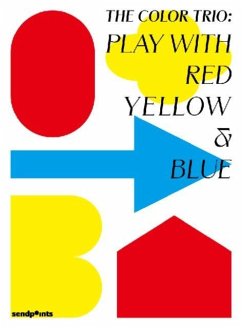 The Color Trio: Play with Red Yellow & Blue - Cantz, Hatje