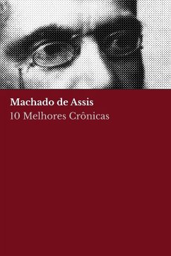 10 melhores crônicas - Machado de Assis - Assis, Machado De; Nemo, August