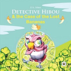 Detective Hibou and the case of the lost bananas - Atme, J. A.