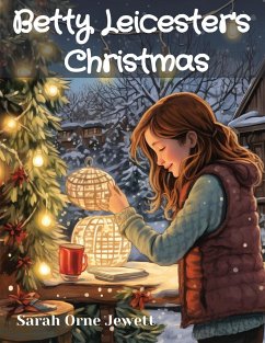 Betty Leicester's Christmas - Sarah Orne Jewett