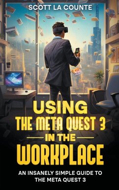 Using the Meta Quest 3 In the Workplace - Counte, Scott La