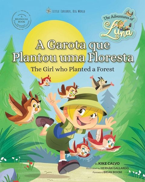 A Menina que Plantou uma Floresta. As Aventuras de Luna. Bilíngue Inglês-Português. A Menina que Plantou uma Floresta. As Aventuras de Luna. Bilíngue Inglês-Português.