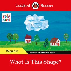 Ladybird Readers Beginner Level - Eric Carle - What Is This Shape? (ELT Graded Reader) - Carle, Eric; Ladybird