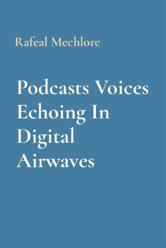 Podcasts Voices Echoing In Digital Airwaves - Mechlore, Rafeal