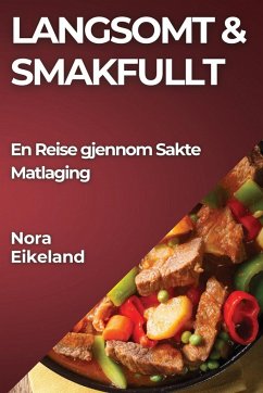 Langsomt & Smakfullt - Eikeland, Nora