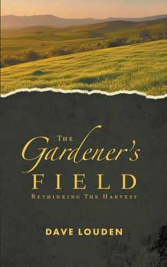 The Gardeners Field - Rethinking The Harvest - Louden, Dave