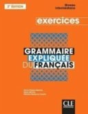 Grammaire expliquee du francais - Niveau intermediaire (B1/B2) - Cahier d'activites Grammaire expliquee du francais - Niveau intermediaire (B1/B2) - Cahier d'activites