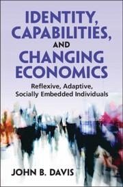 Identity, Capabilities, and Changing Economics - Davis, John B