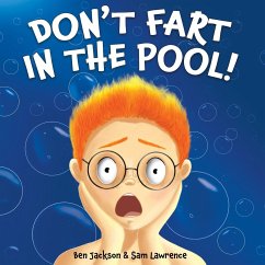 Don't Fart in the Pool - Jackson, Ben; Lawrence, Sam