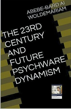 The 23rd Century and Future Psychware Dynamism - Woldemariam
