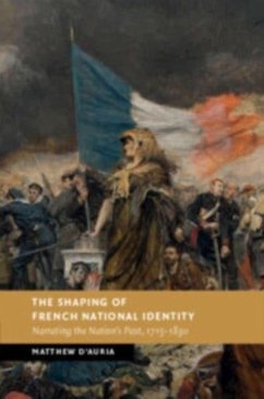 The Shaping of French National Identity - D'Auria, Matthew (University of East Anglia)