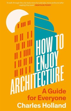 How to Enjoy Architecture - Holland, Charles