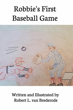 Robbie's First Baseball Game - Brederode, Robert L. van