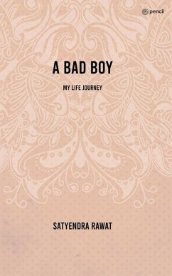 A bad boy - Rawat, Satyendra A bad boy - Rawat, Satyendra