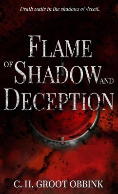 Flame of Shadow and Deception - Groot Obbink, C. H