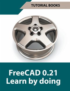 FreeCAD 0.21 Learn by doing - Books, Tutorial