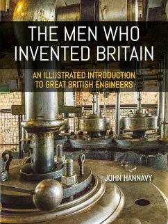 The Men who Invented Britain - Hannavy, John