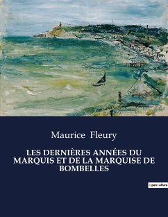 LES DERNIÈRES ANNÉES DU MARQUIS ET DE LA MARQUISE DE BOMBELLES - Fleury, Maurice