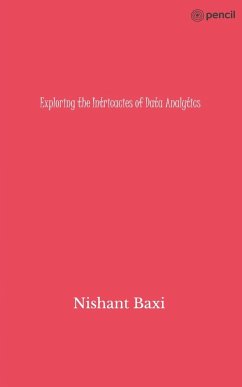 Exploring the Intricacies of Data Analytics - Baxi, Nishant