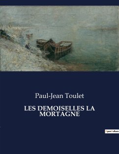 LES DEMOISELLES LA MORTAGNE - Toulet, Paul-Jean