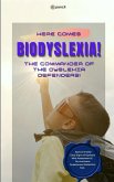 Here Comes BioDyslexia! The Commander of the Dyslexia Defenders!
