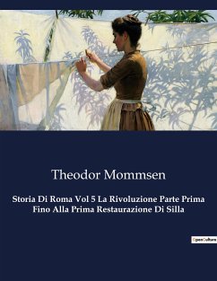 Storia Di Roma Vol 5 La Rivoluzione Parte Prima Fino Alla Prima Restaurazione Di Silla - Mommsen, Theodor