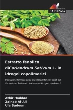 Estratto fenolico diCoriandrum Sativum L. in idrogel copolimerici - Haddad, Athir;Al-Ali, Zainab;Sadoun, Ula