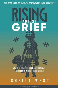 Rising Amidst Grief - West, Sheila