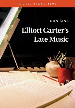 Elliott Carter's Late Music - Link, John