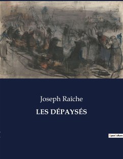 LES DÉPAYSÉS - Raîche, Joseph
