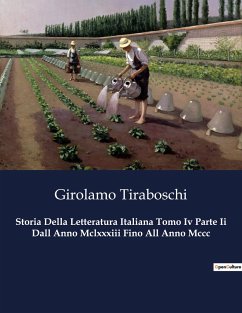 Storia Della Letteratura Italiana Tomo Iv Parte Ii Dall Anno Mclxxxiii Fino All Anno Mccc - Tiraboschi, Girolamo