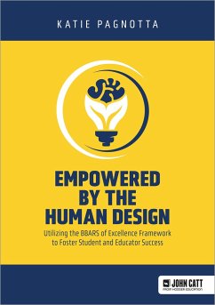 Empowered by the Human Design: Utilizing the BBARS of Excellence Framework to Foster Student and Educator Success - Pagnotta, Katie