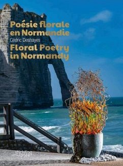 Floral Poetry in Normandy - Deshayes, Cedric