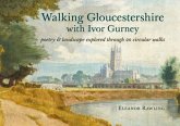 Walking Gloucestershire with Ivor Gurney Walking Gloucestershire with Ivor Gurney