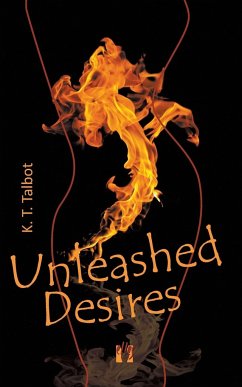 Unleashed Desires - Talbot, K. T.