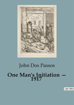 One Man's Initiation ¿ 1917 - Dos Passos, John