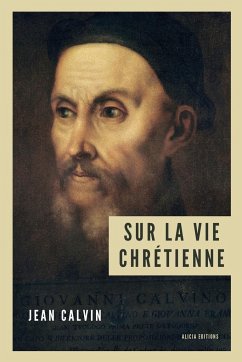 Sur la vie chrétienne - Calvin, Jean