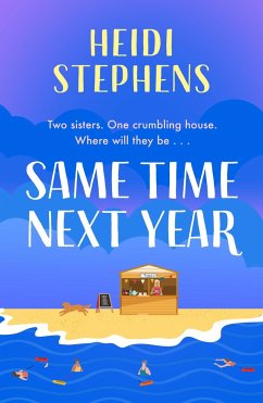 Same Time Next Year: The perfect heart-warming, hilarious and feel-good read - Stephens, Heidi