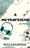 A Metrofriend