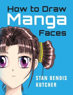 How to Draw Manga Faces - Kutcher, Stan Bendis