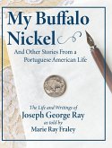 My Buffalo Nickel and Other Stories From a Portuguese American Life