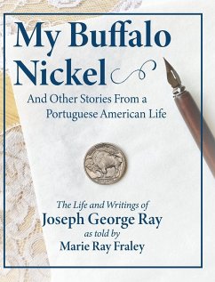 My Buffalo Nickel and Other Stories From a Portuguese American Life - Fraley, Marie Ray