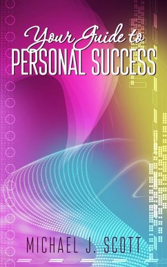 Your Guide to Personal Success - Scott, Michael J.