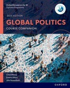 Oxford Resources for IB DP Global Politics: Course Book - Mooij, Chiel; Dhesi, Emma; Nusseibeh, Alia