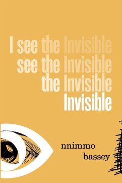 I see the invisible - Bassey, Nnimmo