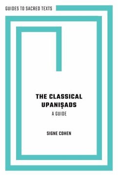 The Classical Upanisads - Cohen, Signe (Associate Professor of Religion Studies, Associate Pro