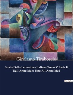 Storia Della Letteratura Italiana Tomo V Parte Ii Dall Anno Mccc Fino All Anno Mcd - Tiraboschi, Girolamo