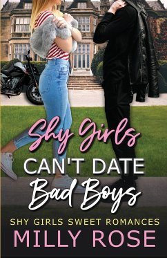 Shy Girls Can't Date Bad Boys - Rose, Milly