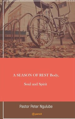 A SEASON OF REST Body, Soul and Spirit - Ngulube, Pastor Peter
