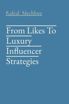 From Likes To Luxury Influencer Strategies - Mechlore, Rafeal